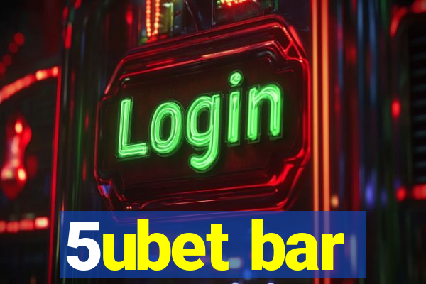5ubet bar